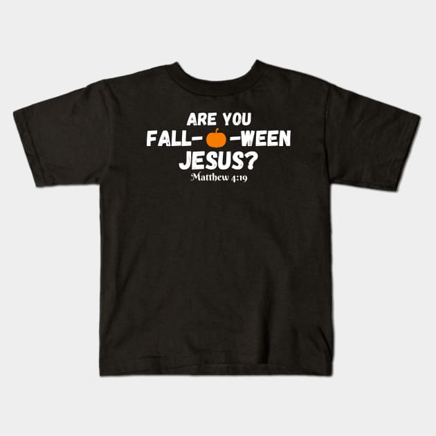 Halloween Are you Fall-o-ween Jesus Matthew Christian Faith Kids T-Shirt by deafcrafts